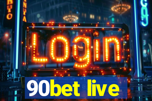 90bet live